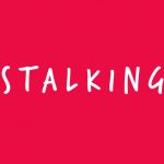 Stalking: ¿qué es, como detectarlo y prevenirlo?