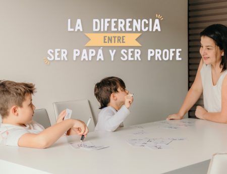 La diferencia entre ser papás y ser profesores