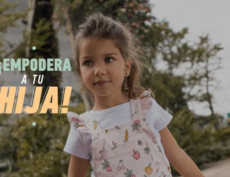 Haz de tu hija una mujer empoderada, fuerte y decidida💛