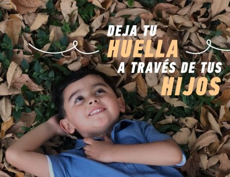 Deja tu huella a través de tus hijos