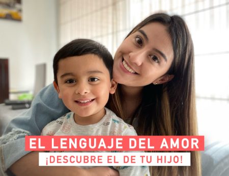 El lenguaje del amor ¡Descubre el de tu hijo!